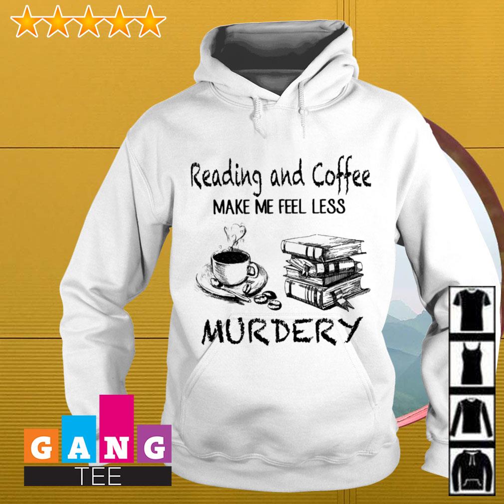 Premium Reading and coffee make me feel less murdery Hoodie