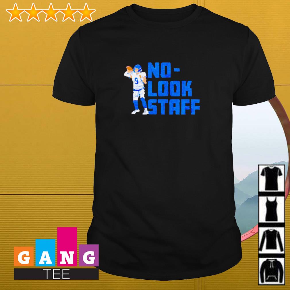 Matthew stafford no-look staff shirt, hoodie, sweater, long sleeve and tank  top