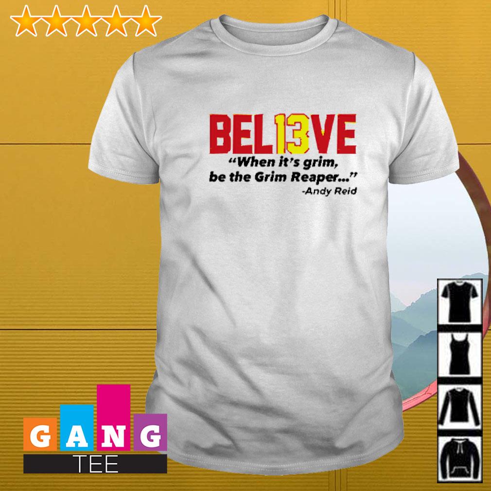 Believe Bel13ve When It's Grim Be The Grim Reaper Andy Reid Hoodie