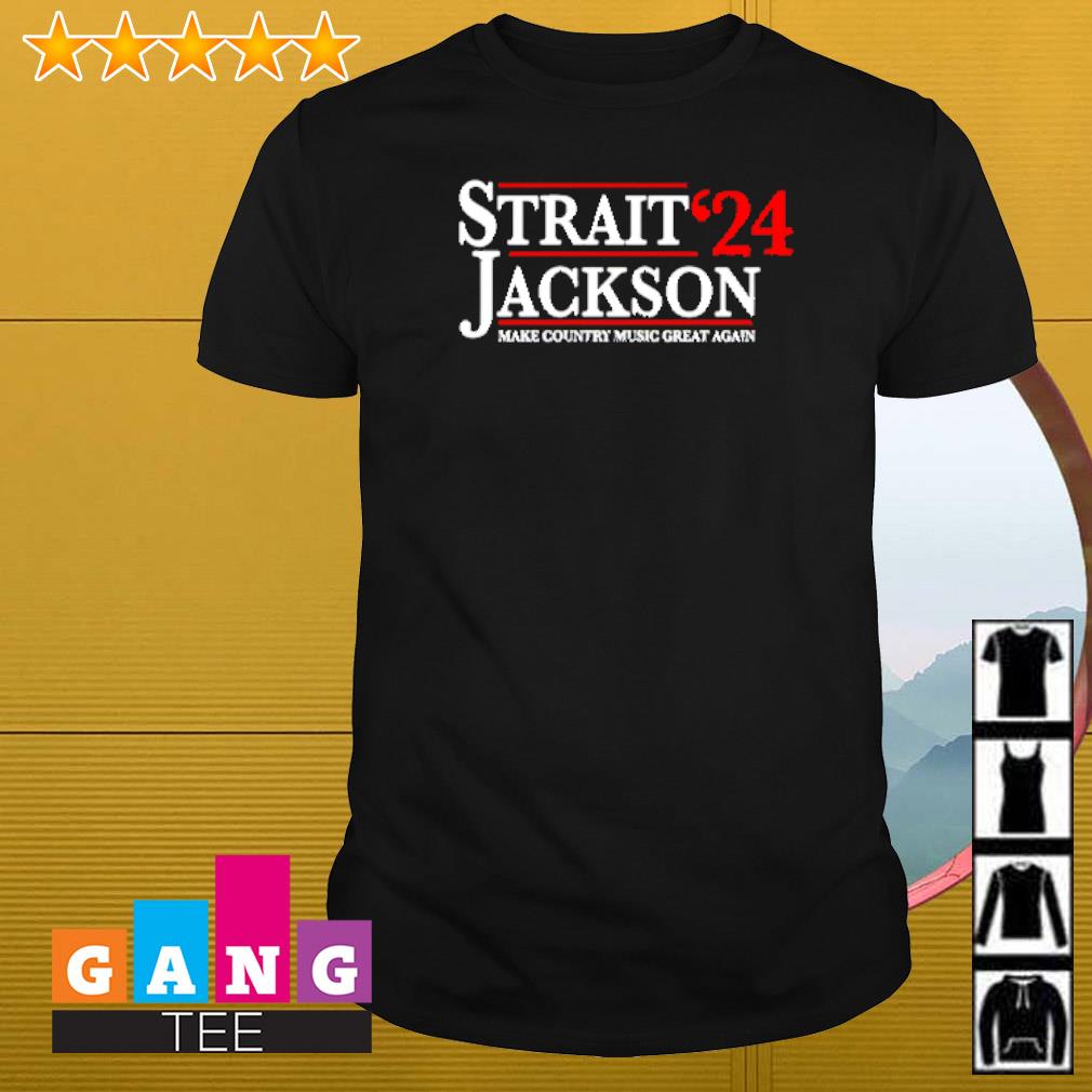 Official Strait Jackson 2024 make country music great again shirt