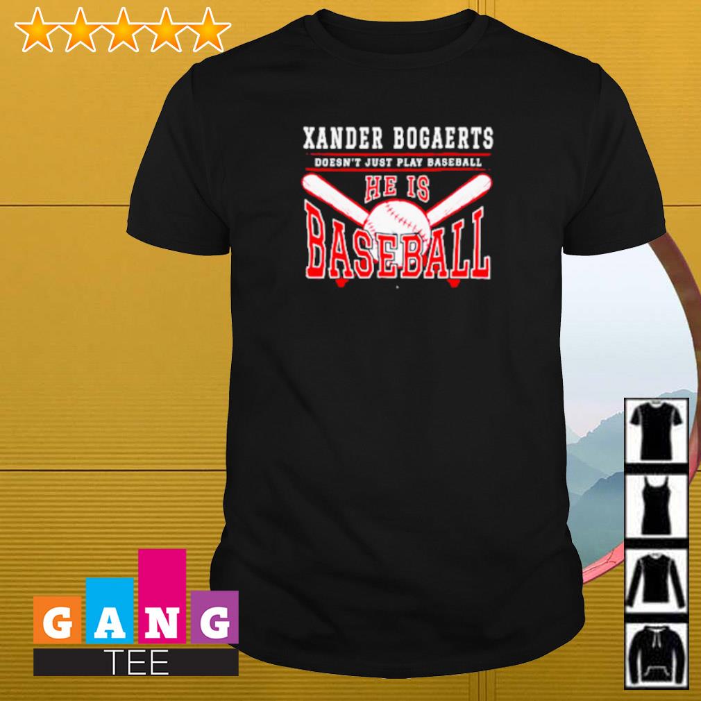 Xan Diego Xander Bogaerts Doesn't Just Play Baseball He is Baseball T Shirt,  hoodie, sweater, long sleeve and tank top