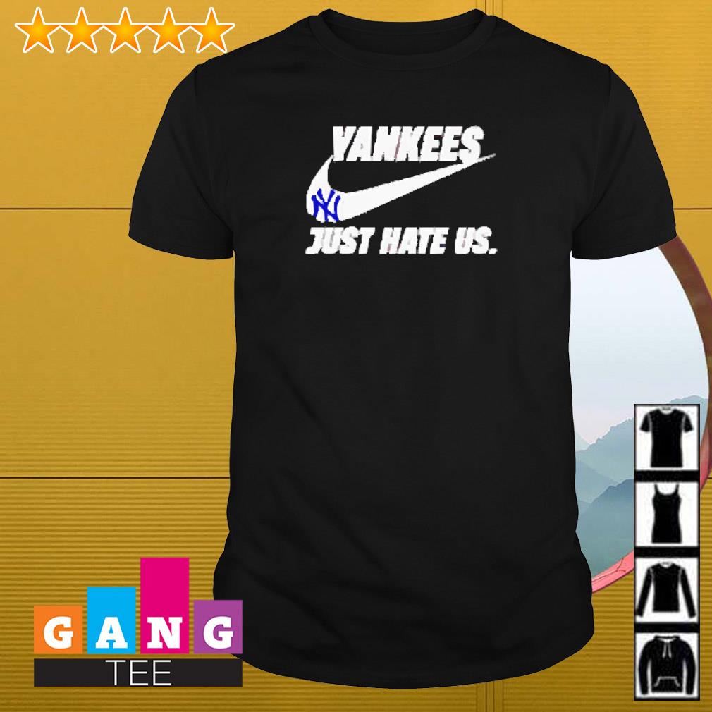 New York Yankees Just hate Us Nike shirt