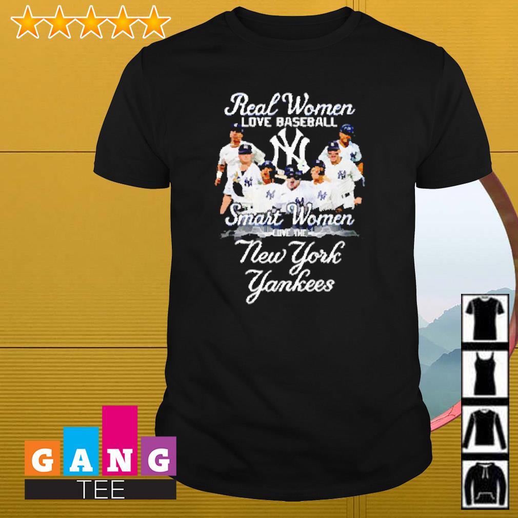 Official real women love baseball smart women love the yankees shirt,  hoodie, sweatshirt for men and women