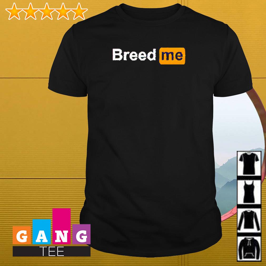 Awesome Breed me Porn Hub logo shirt