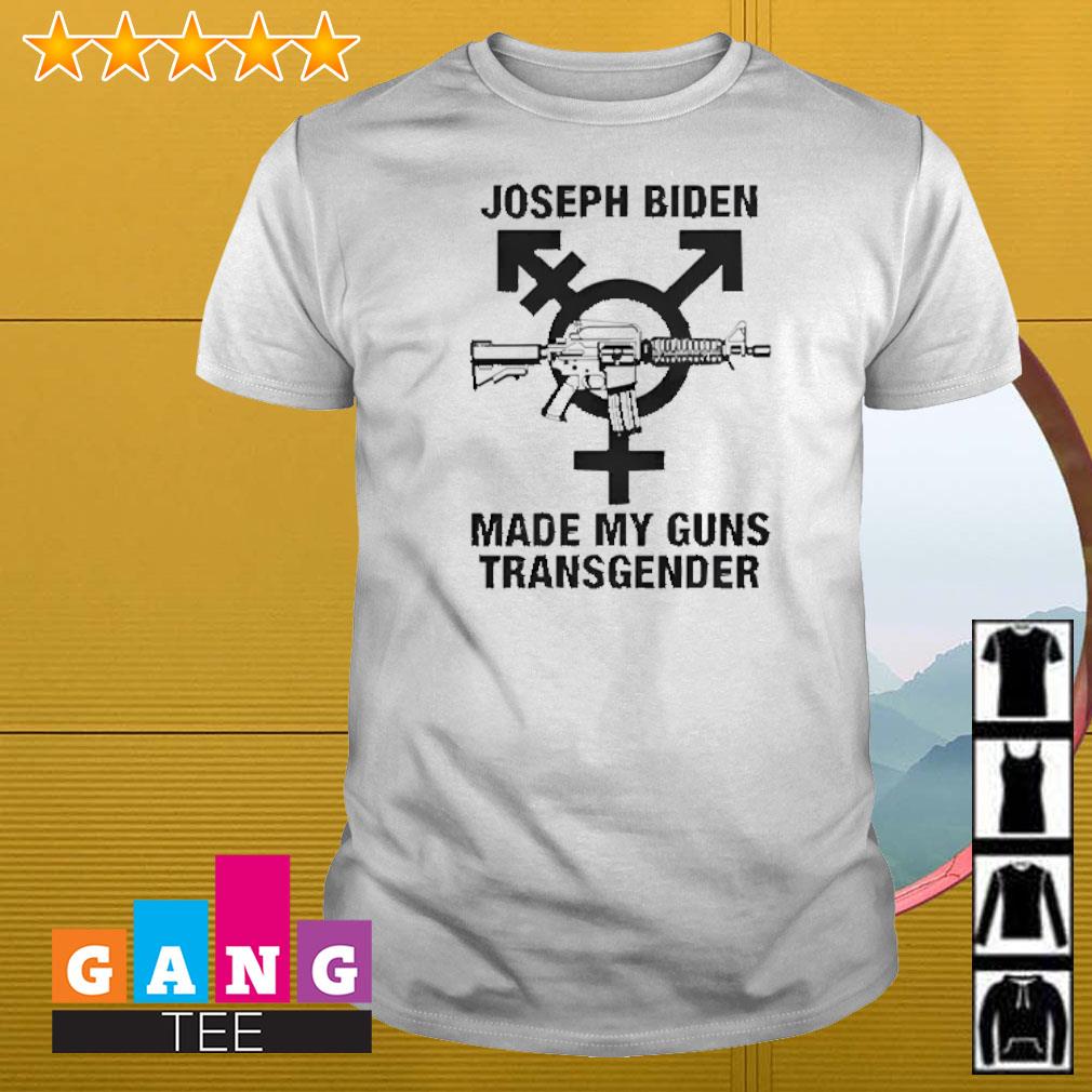 Awesome Joseph Biden made my guns transgender shirt