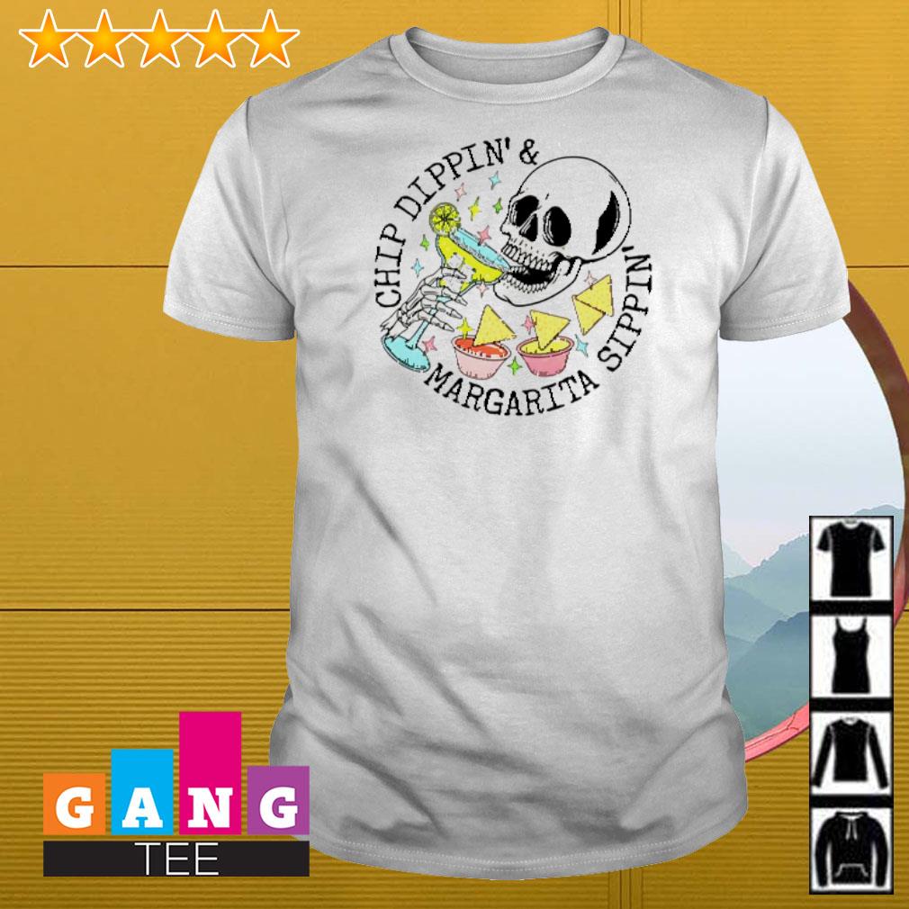 Best Skull chip dippin' and margarita sippin' shirt