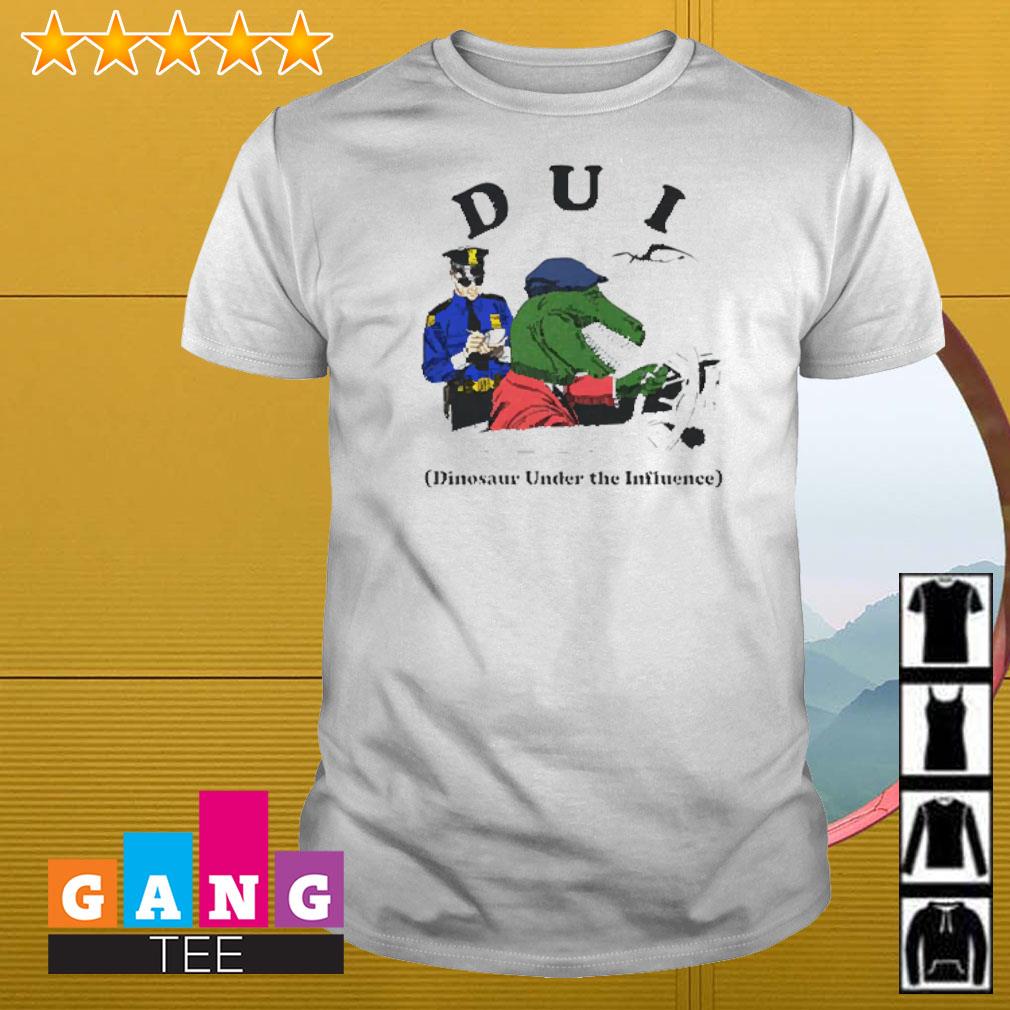 Official DUI – dinosaur under the influence shirt