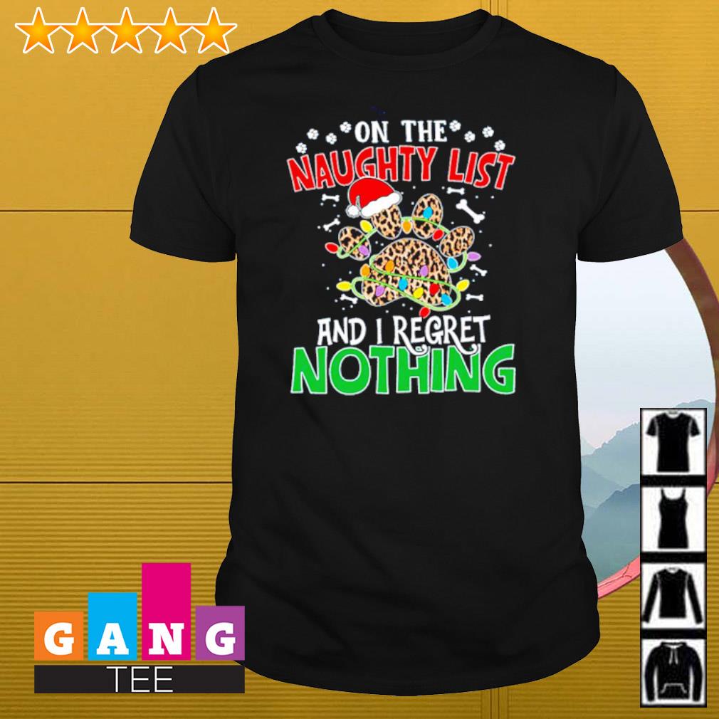Original On the naughty list and I regret nothing shirt