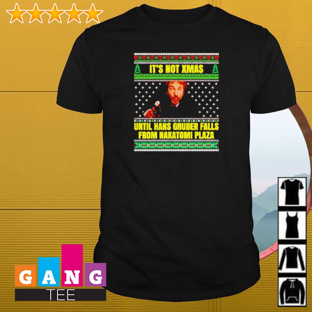 Top Die Hard it's not xmas until hans gruber falls from Nakatomi Plaza ugly Christmas shirt